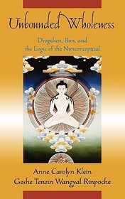 Unbounded Wholeness: Bon, Dzogchen, and the Logic of the Nonconceptual