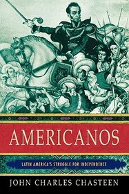 Americanos: Latin American's Struggle for Independence