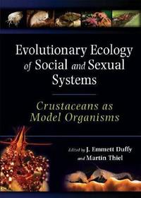 Evolutionary Ecology of Social and Sexual Systems: Crustaceans as Model Organisms Evolutionary Ecology of Social and Sexual Systems: Crustaceans as Model Organisms