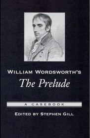 William Wordsworth's The Prelude: A Casebook
