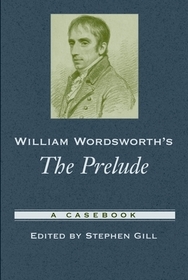 William Wordsworth's The Prelude: A Casebook