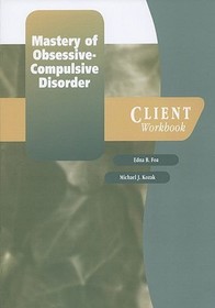 Mastery of Obsessive-Compulsive Disorder: Client Workbook: A cognitive-behavioral approach