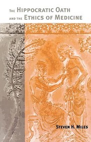The Hippocratic Oath and the Ethics of Medicine