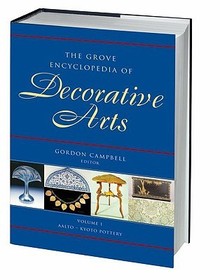 The Grove Encyclopedia of Decorative Arts: 2 volumes: print and e-reference editions available