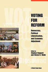 VOTING for REFORM DEMOCRACY POLITICAL LIBERALIZATI: Democracy, Liberalization, and Economic Adjustment