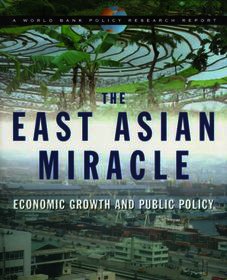 East Asian Miracle: Economic Growth and Public Policy