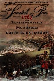 The Scratch of a Pen: 1763 and the Transformation of North America