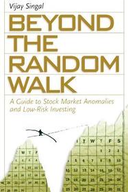 Beyond the Random Walk: A Guide to Stock Market Anomalies and Low-Risk Investing