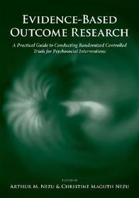 Evidence-Based Outcome Research: A practical guide to conducting randomized controlled trials for psychosocial interventions