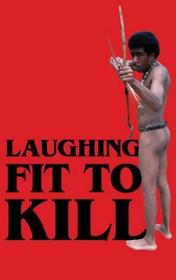 Laughing Fit to Kill: Black Humor in the Fictions of Slavery