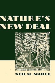 Nature's New Deal: The Civilian Conservation Corps and the Roots of the American Environmental Movement