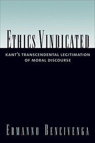 Ethics Vindicated: Kant's Transcendental Legitimation of Moral Discourse