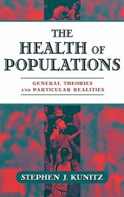 The Health of Populations: General Theories and Practical Realities