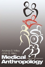 Medical Anthropology: A Biocultural Approach