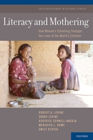 Literacy and Mothering: How Women's Schooling Changes the Lives of the World's Children