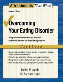 Overcoming Your Eating Disorder: A Cognitive-Behavioral Therapy Approach for Bulimia Nervosa and Binge-Eating Disorder, Workbook