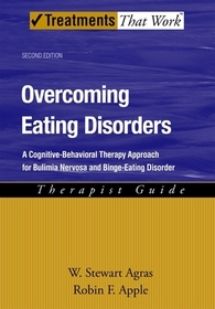 Overcoming Eating Disorders: A Cognitive-Behavioral Therapy Approach for Bulimia Nervosa and Binge-Eating Disorder, Therapist Guide