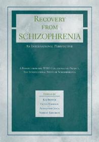 Recovery from Schizophrenia: An international perspective - A report from the WHO Collaborative Project, The International Study of Schizophrenia