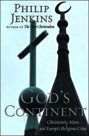 God's Continent: Christianity, Islam, and Europe's Religious Crisis