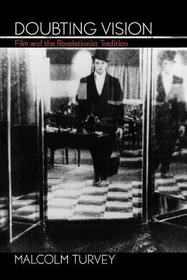 Doubting Vision: Film and the Revelationist Tradition