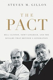 The Pact: Bill Clinton, Newt Gingrich, and the Rivalry that Defined a Generation