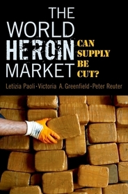 The World Heroin Market: Can Supply be Cut?