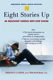 Eight Stories Up: An Adolescent Chooses Hope Over Suicide