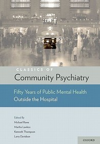 Classics of Community Psychiatry: Fifty Years of Public Mental Health Outside the Hospital