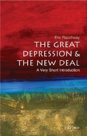 The Great Depression and New Deal: A Very Short Introduction