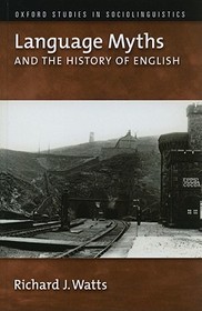 Language Myths and the History of English