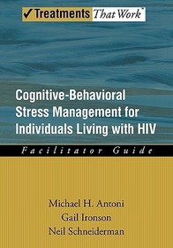 Cognitive-Behavioral Stress Management for Individuals Living with HIV: Facilitator Guide