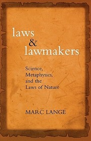 Laws and Lawmakers: Science, Metaphysics, and the Laws of Nature