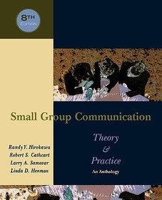Small Group Communication: Theory & Practice: An Anthology