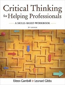 Critical Thinking for Helping Professionals A Skills Based Workbook
