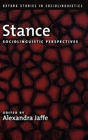 Stance: Sociolinguistic Perspectives