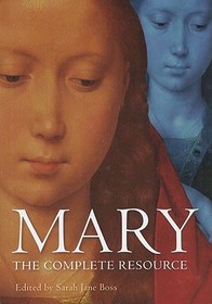 Mary: The Complete Resource