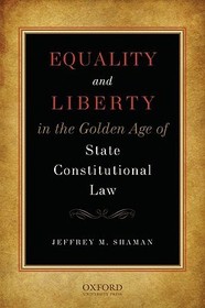Equality and Liberty in the Golden Age of State Constitutional Law