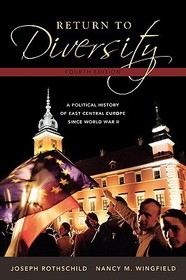 Return to Diversity: A Political History of East Central Europe Since World War II
