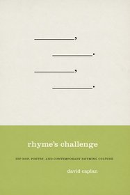 Rhyme's Challenge: Hip Hop, Poetry, and Contemporary Rhyming Culture