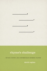 Rhyme's Challenge: Hip Hop, Poetry, and Contemporary Rhyming Culture