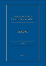 Annual Review of United Nations Affairs: 2006/2007 Volume 1