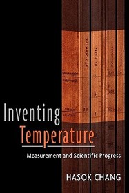Inventing Temperature: Measurement and Scientific Progress