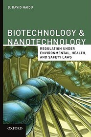 Biotechnology & Nanotechnology: Regulation Under Environmental, Health, and Safety Laws