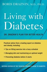 Living with Diabetes: Dr. Draznin's Plan for Better Health