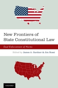 New Frontiers of State Constitutional Law: Dual Enforcement of Norms