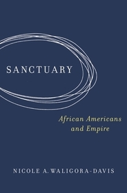 Sanctuary: African Americans and Empire