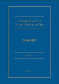 Annual Review of United Nations Affairs 2006/2007 Volume 5