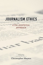 Journalism Ethics: A Philosophical Approach