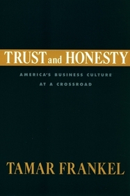 Trust and Honesty: America's Business Culture at a Crossroad
