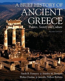 A Brief History of Ancient Greece: Politics, Society and Culture